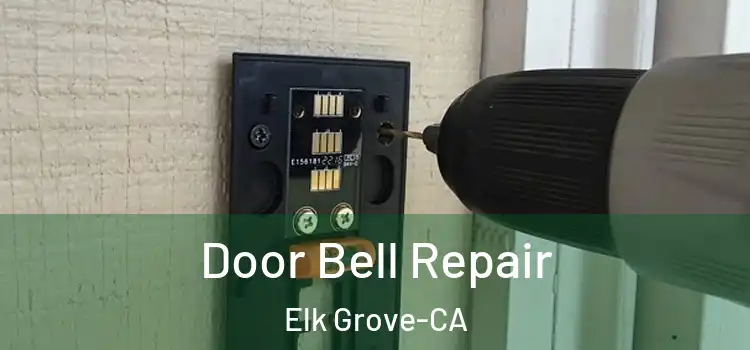  Door Bell Repair Elk Grove-CA