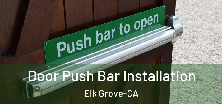  Door Push Bar Installation Elk Grove-CA
